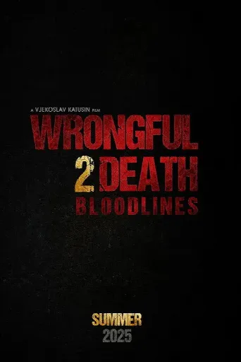 Wrongful Death 2: Bloodlines (2025) poster