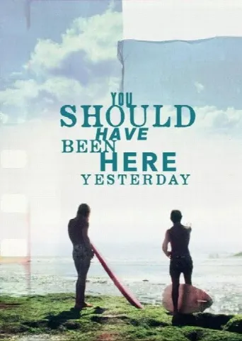 You Should Have Been Here Yesterday (2024) poster