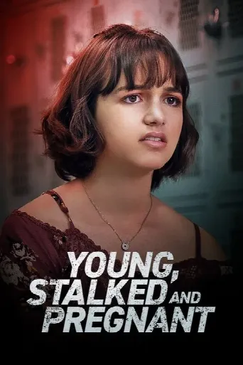 Young, Stalked, and Pregnant (2020) poster