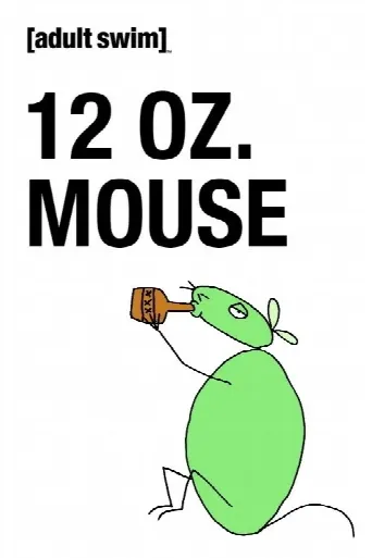 12 oz. Mouse (2005) poster