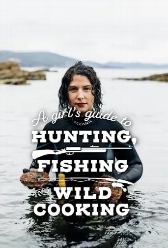 A Girl's Guide to Hunting, Fishing and Wild Cooking (2021) poster