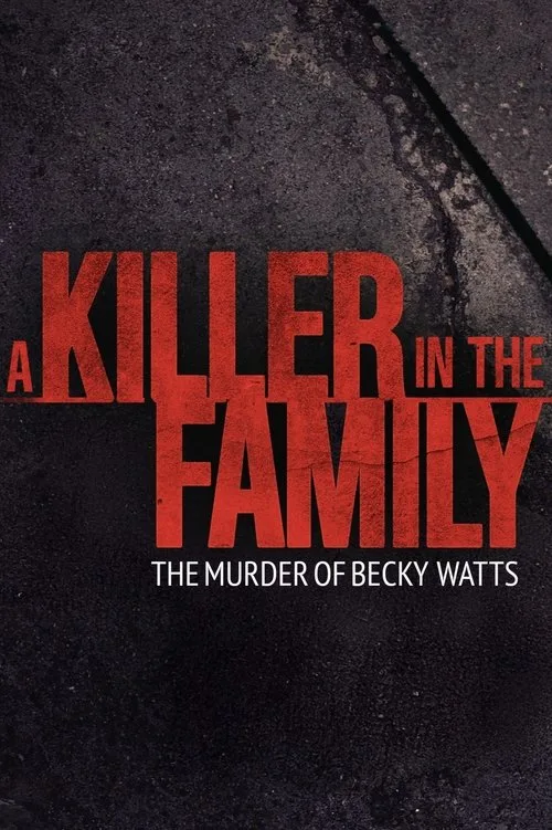 A Killer in the Family: The Murder of Becky Watts (2025) poster