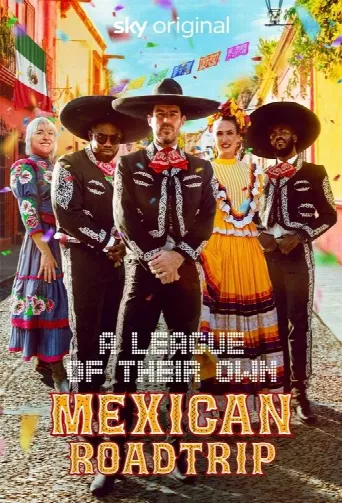A League of Their Own: Mexican Road Trip (2024) poster
