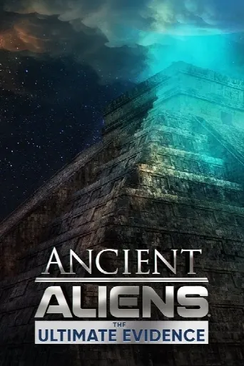 Ancient Aliens - The Ultimate Evidence (2015) poster