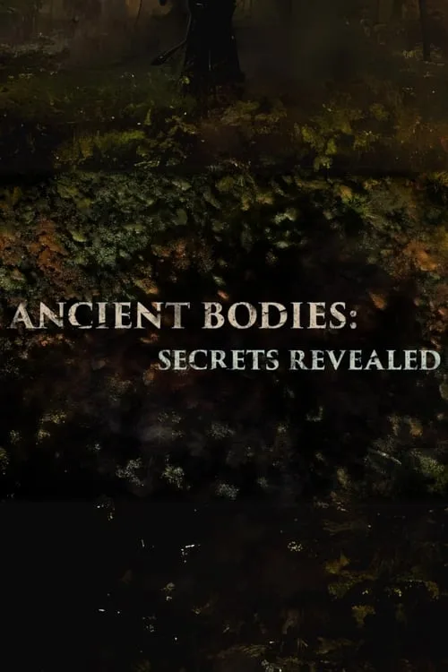 ANCIENT BODIES: SECRETS REVEALED (2024) poster