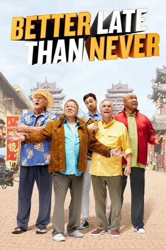 Better Late Than Never (2016) poster