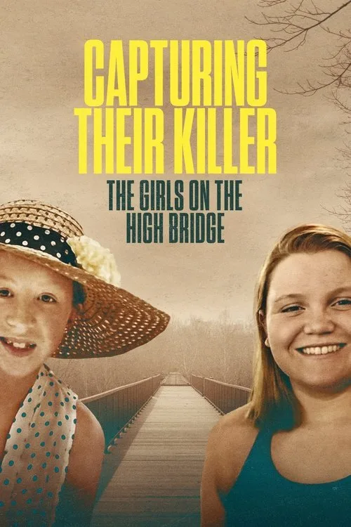 Watch Capturing Their Killer: The Girls on the High Bridge (2025) online free - poster