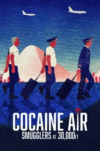 Cocaine Air: Smugglers at 30,000 Ft. (2025) poster