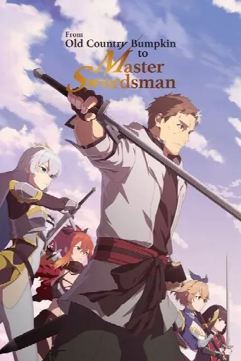 From Old Country Bumpkin to Master Swordsman (2025) poster