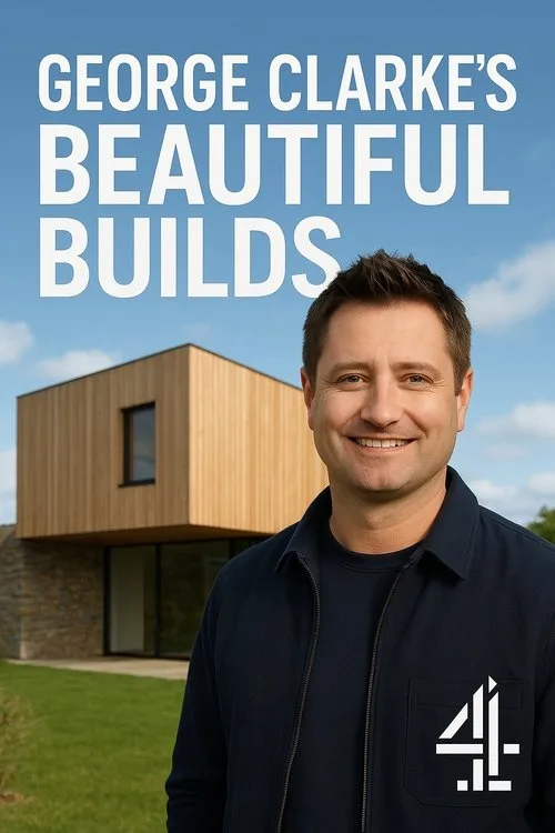 George Clarke's Beautiful Builds (2025) poster