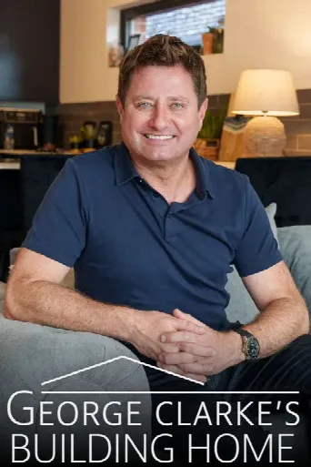 George Clarke's Building Home (2025) poster