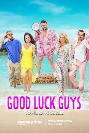 Good Luck Guys. To nie są wakacje (2024) poster