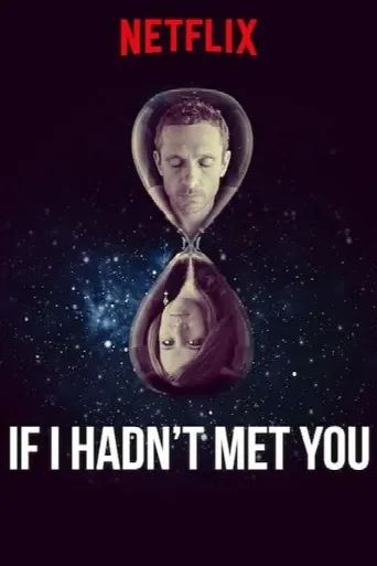 If I Hadn't Met You (2018) poster