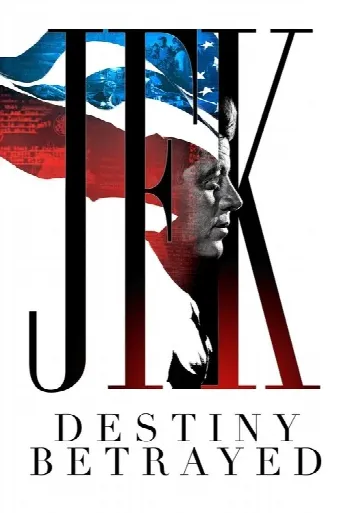 JFK: Destiny Betrayed (2021) poster