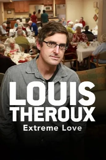 Louis Theroux: Extreme Love (2012) poster