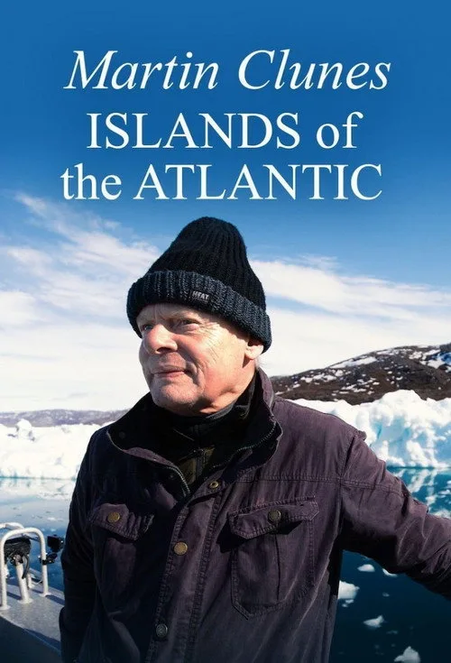 Martin Clunes' Islands of the Atlantic (2025) poster