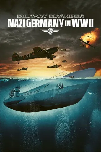 Military Machines: Nazi Germany in WWII (2024) poster