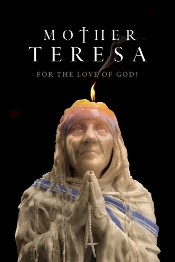 Mother Teresa: For the Love of God? (2022) poster