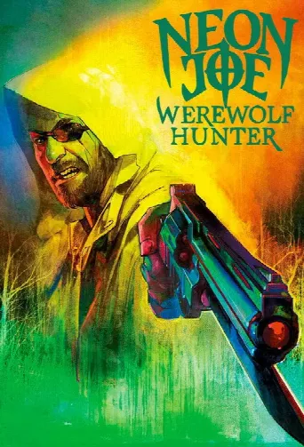 Neon Joe, Werewolf Hunter (2015) poster
