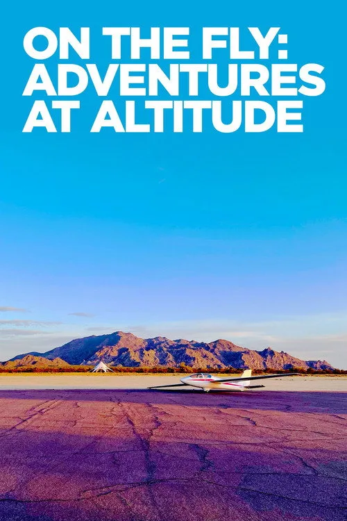 Watch On The Fly: Adventures at Altitude (2023) online free - poster