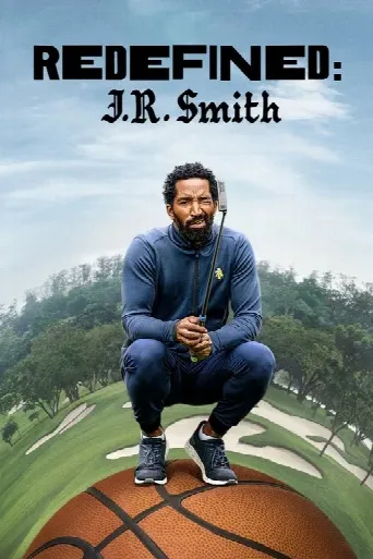 Redefined: J.R. Smith (2023) poster