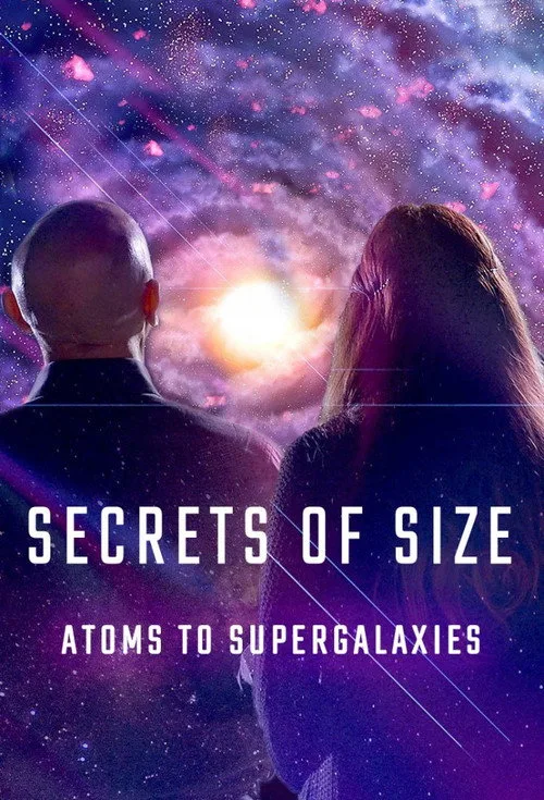 Secrets of Size: Atoms to Supergalaxies (2022) poster