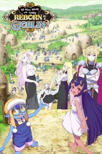 So What's Wrong with Getting Reborn as a Goblin? (2026) poster