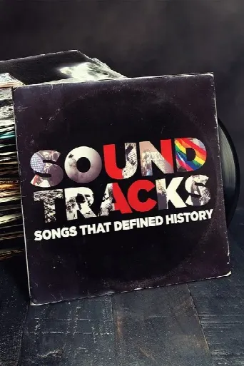 Soundtracks: Songs That Defined History (2017) poster
