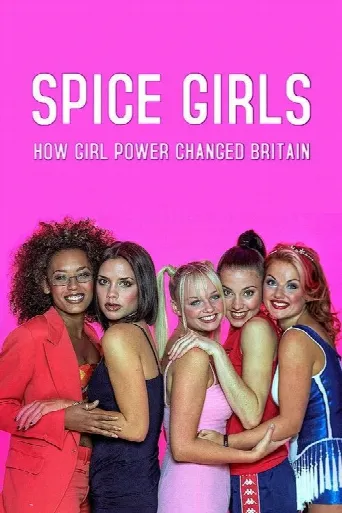 Spice Girls: How Girl Power Changed Britain (2021) poster