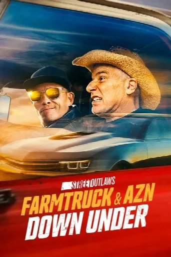 Street Outlaws: Farmtruck and AZN Down Under (2023) poster