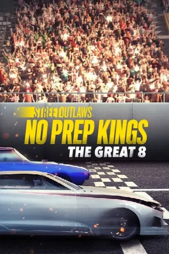 Street Outlaws: No Prep Kings: The Great 8 (2022) poster