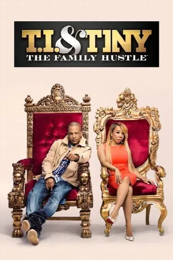 T.I. & Tiny: The Family Hustle (2011) poster