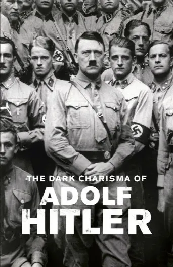 The Dark Charisma of Adolf Hitler (2012) poster