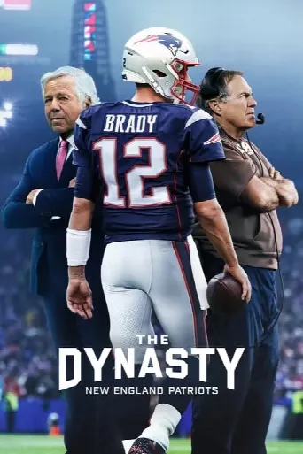 The Dynasty: New England Patriots (2024) poster
