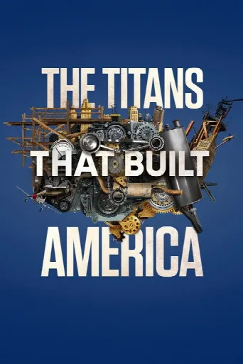 The Titans That Built America (2021) poster