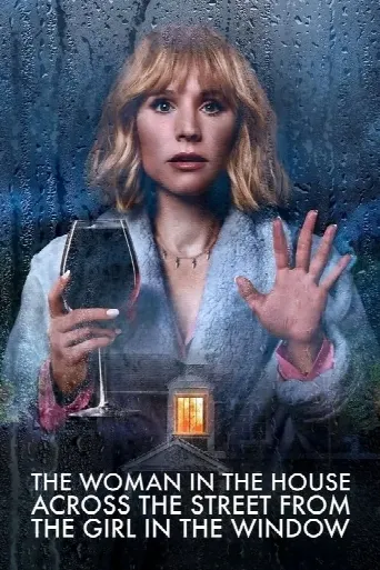 The Woman in the House Across the Street from the Girl in the Window (2022) poster