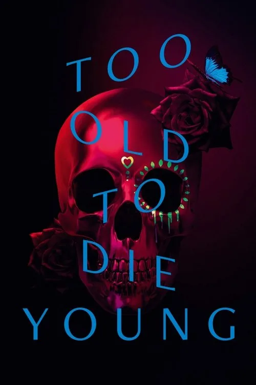 Too Old to Die Young (2019) poster
