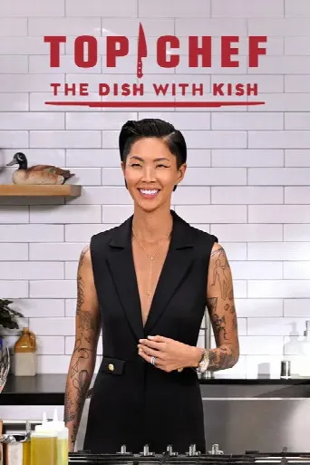 Top Chef: The Dish With Kish (2024) poster