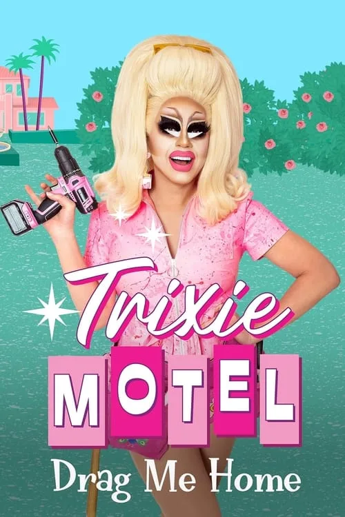 Watch Trixie Motel: Drag Me Home (2024) online free - poster