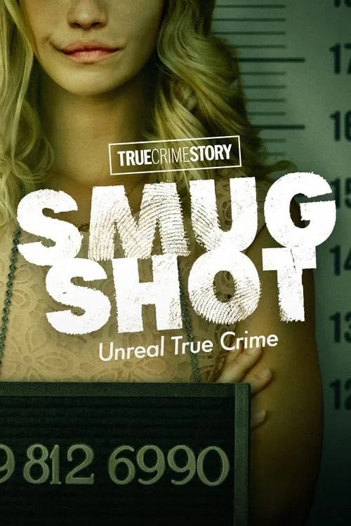 True Crime Story: Smugshot (2024) poster