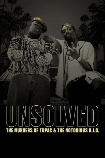 Unsolved: The Murders of Tupac and The Notorious B.I.G. (2018) poster