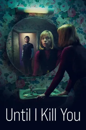 Until I Kill You (2024) poster
