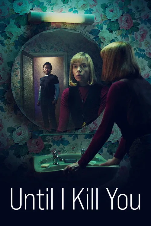 Until I Kill You (2024) poster