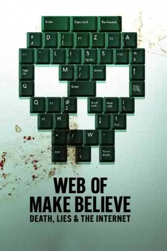 Web of Make Believe: Death, Lies and the Internet (2022) poster